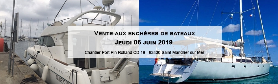 Vente aux enchères de bateaux - 6 juin 2019